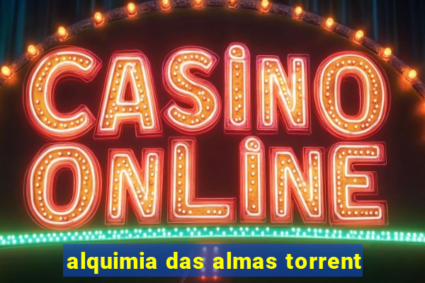 alquimia das almas torrent